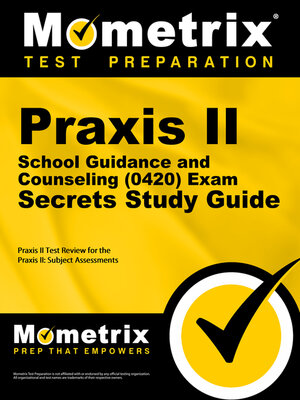 cover image of Praxis II School Guidance and Counseling (0420) Exam Secrets Study Guide